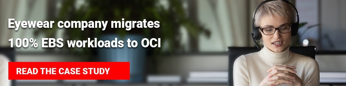 EBS to OCI: Eyewear Company Case Study