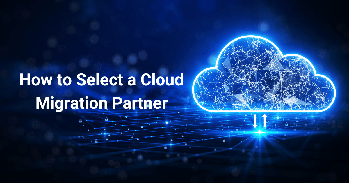 Selecting a Cloud Migration Partner
