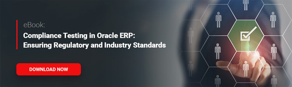 eBook: Compliance Testing in Oracle ERP: Ensuring Regulatory and Industry Standards 