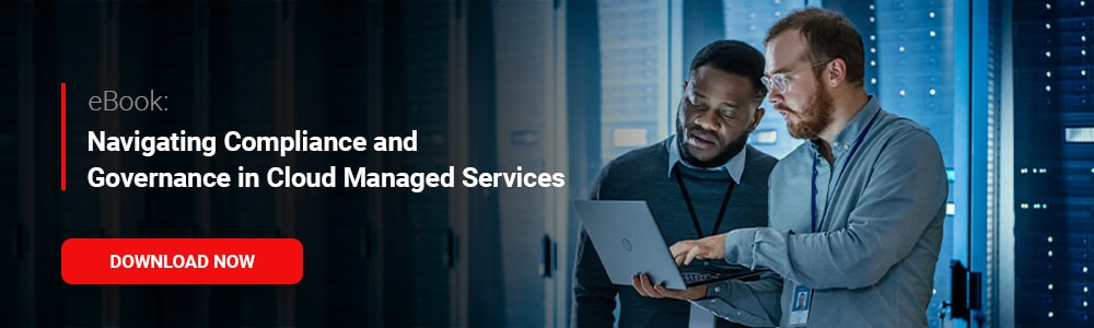 eBook: Navigating Compliance and Governance in Cloud Managed Services 
