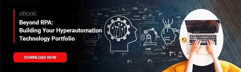 eBook: Beyond RPA: Building Your Hyperautomation Technology Portfolio 