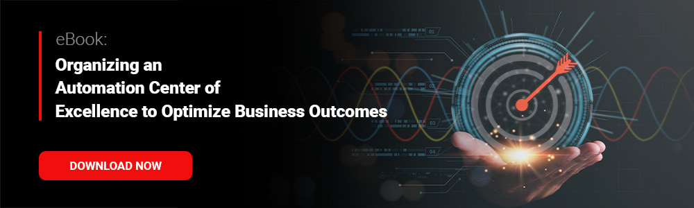 eBook: Organizing an Automation Center of Excellence to Optimize Business Outcomes 