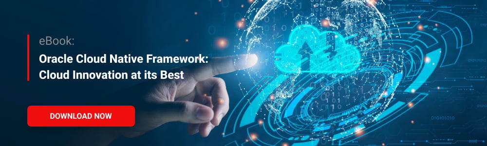 eBook: Oracle Cloud Native Framework: Cloud Innovation at its Best