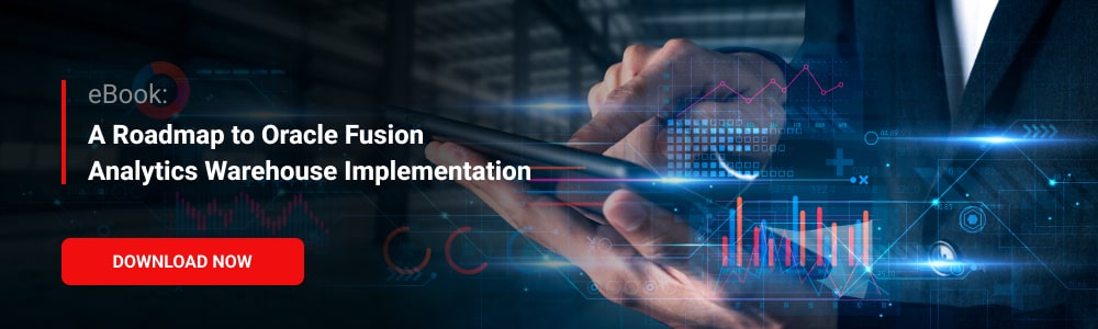 eBook: A Roadmap to Oracle Fusion Analytics Warehouse Implementation
