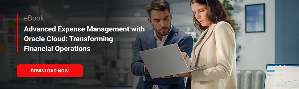 eBook: Advanced Expense Management with Oracle Cloud: Transforming Financial Operations