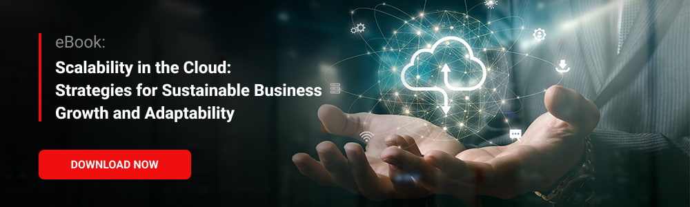 eBook: Scalability in the Cloud: Strategies for Sustainable Business Growth and Adaptability 