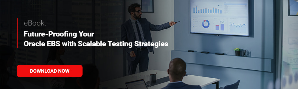 eBook: Future-Proofing Your Oracle EBS with Scalable Testing Strategies 