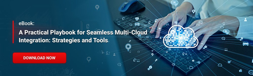 eBook: Strategies and Tools for Seamless Multi-Cloud Integration