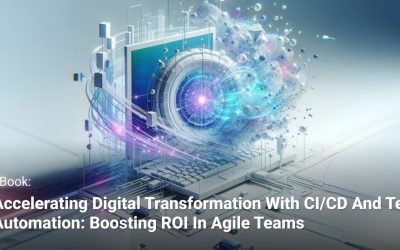 Accelerating Digital Transformation with CI/CD and Test Automation: Boosting ROI in Agile Teams