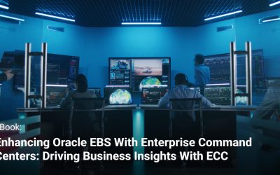 Enhancing Oracle EBS with Enterprise Command Centers: Driving Business Insights with ECC