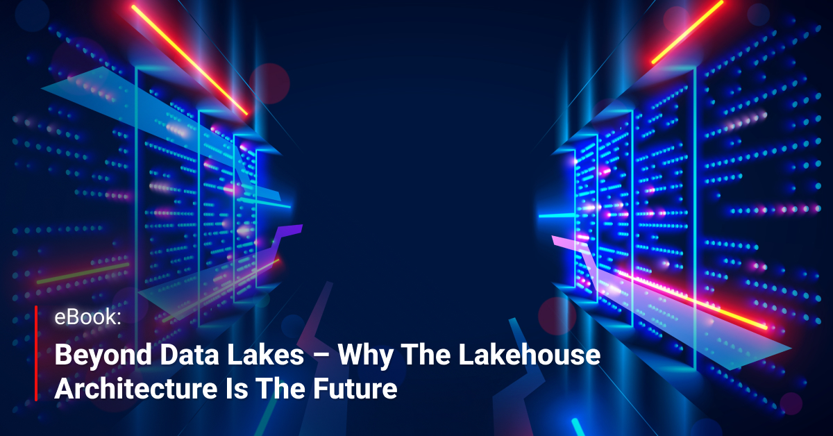 Beyond Data Lakes – Why the Lakehouse Architecture is the Future - IT ...