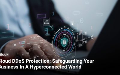Cloud DDoS Protection: Safeguarding Your Business in a Hyperconnected World