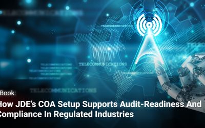 How JDE’s COA Setup Supports Audit-Readiness and Compliance in Regulated Industries