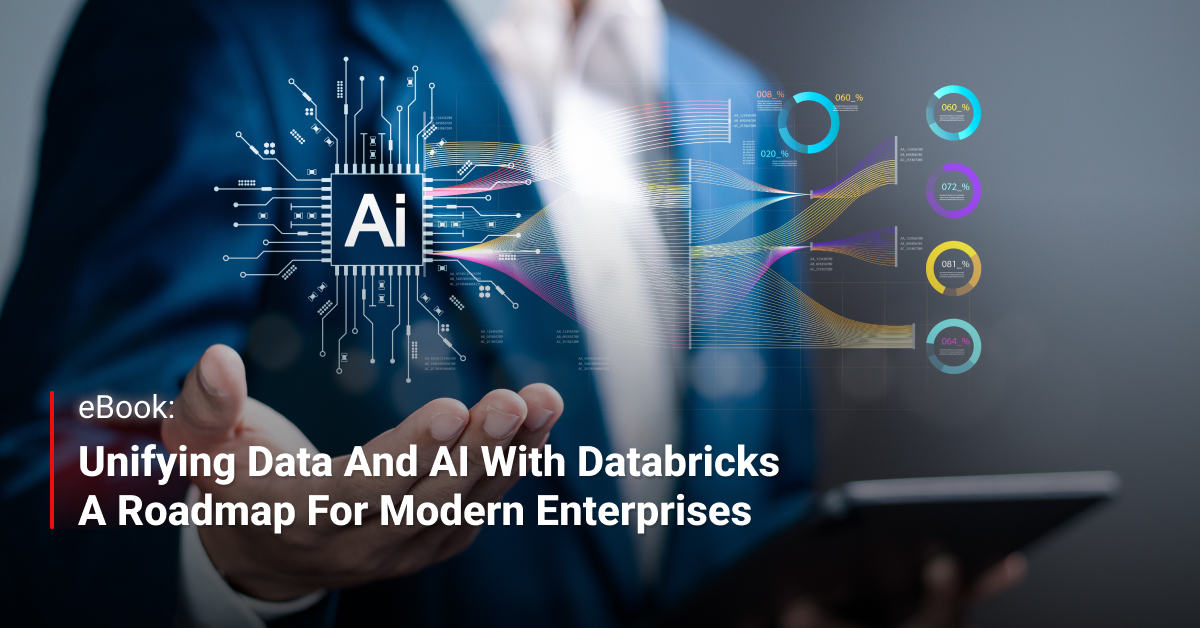 Unifying Data and AI with Databricks – A Roadmap for Modern Enterprises ...