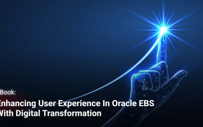 Enhancing User Experience in Oracle EBS with Digital Transformation