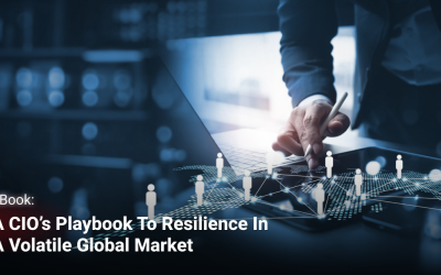 A CIO’s Playbook to Resilience in a Volatile Global Market
