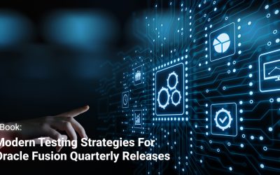 Modern Testing Strategies for Oracle Fusion Quarterly Releases