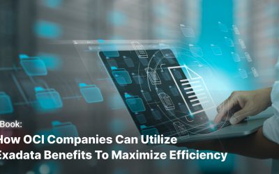 How OCI Companies Can Utilize Exadata Benefits to Maximize Efficiency
