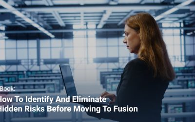 How to Identify and Eliminate Hidden Risks Before Moving to Fusion