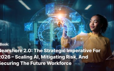 Nearshore 2.0: The Strategic Imperative for 2026 – Scaling AI, Mitigating Risk, and Securing the Future Workforce
