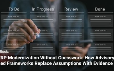 ERP Modernization Without Guesswork: How Advisory-Led Frameworks Replace Assumptions with Evidence
