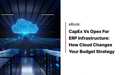 CapEx vs Opex for ERP Infrastructure: How Cloud Changes Your Budget Strategy