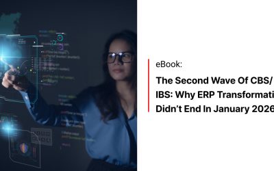 The Second Wave of CBS/IBS: Why ERP Transformation Didn’t End in January 2026