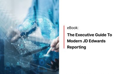 The Executive Guide to Modern JD Edwards Reporting